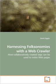 Harnessing Folksonomies with a Web Crawler David Oggier Author