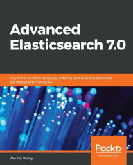 Advanced Elasticsearch 7.0 Wai Tak Wong Author