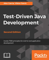 Test-Driven Java Development, Second Edition: Invoke TDD principles for end-to-end application development, 2nd Edition Viktor Farcic Author