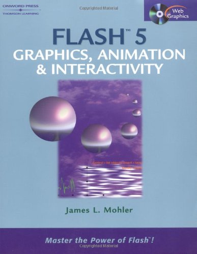 Flash 5.0 : Graphics, Animation and Interactivity by James Mohler