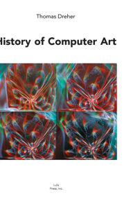 History of Computer Art Thomas Dreher Author
