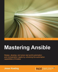 Mastering Ansible Jesse Keating Author