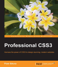 Professional CSS3 Piotr Sikora Author