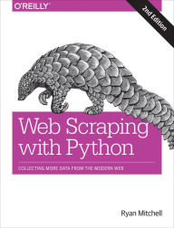 Web Scraping with Python: Collecting More Data from the Modern Web Ryan Mitchell Author