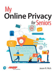 My Online Privacy for Seniors Jason Rich Author