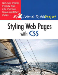Styling Web Pages with CSS: Visual QuickProject Guide Tom Negrino Author