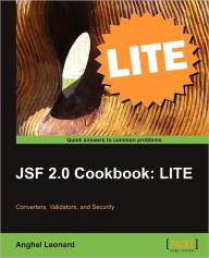 Jsf 2.0 Cookbook: Lite Edition Anghel Leonard Author