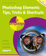 Photoshop Elements Tips, Tricks & Shortcuts in easy steps: 2020 edition Nick Vandome Author