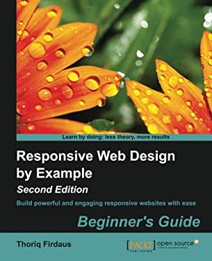 Responsive Web Design by Example : Beginner's Guide - Second Edition by Thoriq Firdaus
