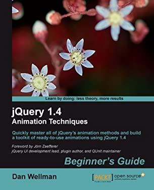 jQuery 1.4 Animation Techniques by Dan Wellman