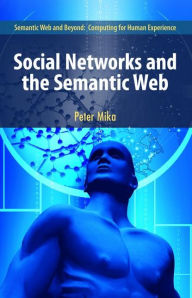Social Networks and the Semantic Web Peter Mika Author