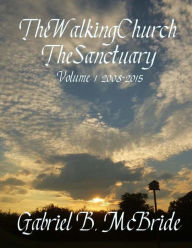 The Walking Church: The Sanctuary Gabriel B. McBride Author