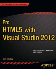 Pro HTML5 with Visual Studio 2012 Mark Collins Author