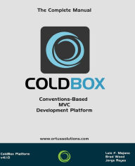 ColdBox: Conventions-Based MVC Development Platform Luis Fernando Majano Author