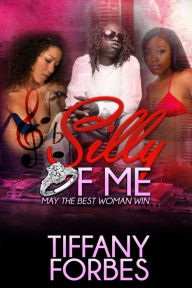 Silly of Me: May the Best Woman Win Miss Web Designer LLC Author