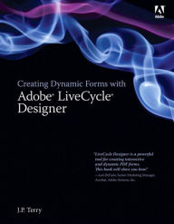 Creating Dynamic Forms with Adobe LiveCycle Designer J. P. Terry Author