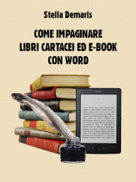Come impaginare libri cartacei ed e-book con Word Stella Demaris Author