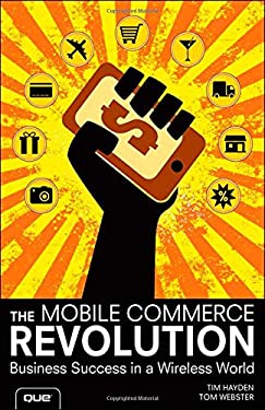 The Mobile Commerce Revolution by Tim, Webster, Tom Hayden