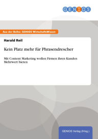 Kein Platz mehr für Phrasendrescher: Mit Content Marketing wollen Firmen ihren Kunden Mehrwert bieten Harald Reil Author