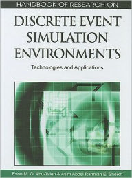 Handbook of Research on Discrete Event Simulation Environments: Technologies and Applications Evon M. O. Abu-Taieh Editor