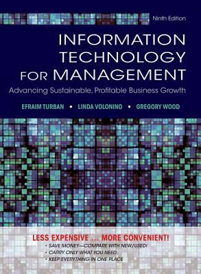 Information Technology for Management : Advancing Sustainable, Profitable Business Growth by Gregory, Volonino, Linda, Turban, Efraim Wood