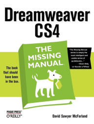 Dreamweaver CS4: The Missing Manual: The Missing Manual David Sawyer McFarland Author