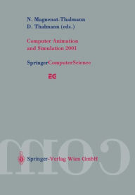 Computer Animation and Simulation 2001: Proceedings of the Eurographics Workshop in Manchester, UK, September 2-3, 2001 Nadia Magnenat-Thalmann Editor
