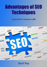 Advantages of SEO techniques: Learn how to increase traffic Basil Ray Author