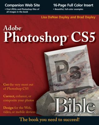Photoshop CS5 Bible by Lisa DaNae, Dayley, Brad Dayley