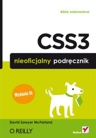 CSS3. Nieoficjalny podr?cznik. Wydanie III David Sawyer McFarland Author
