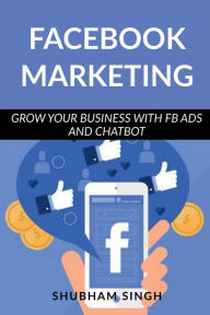 FACEBOOK MARKETING Shubham Singh Author