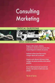 Consulting Marketing Critical Questions Skills Assessment The Art Of Service Author