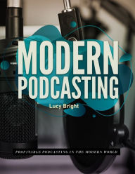 Modern Podcasting Lucy Bright Author