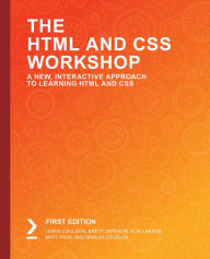 The HTML and CSS Workshop: Learn to build your own websites and kickstart your career as a web designer or developer Lewis Coulson Author