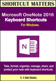 Microsoft OneNote 2016 Keyboard Shortcuts For Windows U. C-Abel Books Author