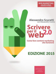 Scrivere per il Web 2.0: Come fare content marketing che funziona Alessandro Scuratti Author