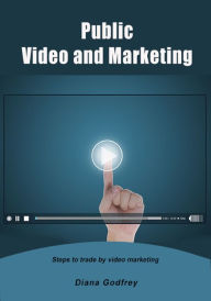 Public Video and Marketing Diana Godfrey Author