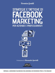 Strategie e tattiche di Facebook Marketing per aziende e professionisti: Veronica Gentili Veronica Gentili Author