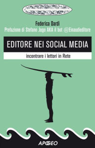 Editore nei social media: incontrare i lettori in Rete Federica Dardi Author