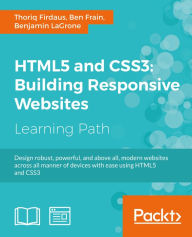 HTML5 and CSS3: Building Responsive Websites Thoriq Firdaus Author