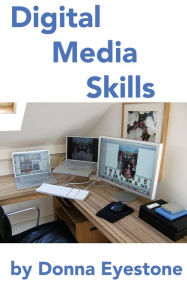 Digital Media Skills Donna Eyestone Author