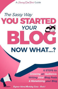 You Started Your Blog - Now What...? Gundi Gabrielle Author
