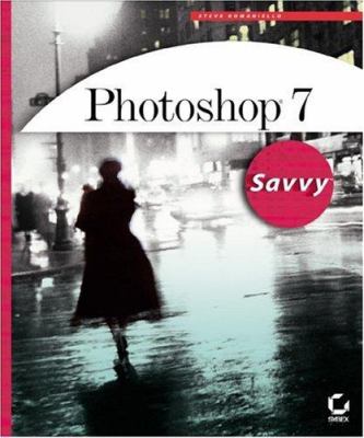 Photoshop 7 Savvy by Steve Romaniello