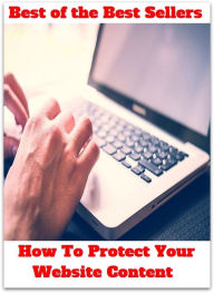 Best of the Best Sellers How To Protect Your Website Content ( web page, spider web, web site, spider's web, web designer, web-footed, worldwide web,