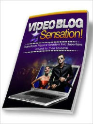 Video Blog Sensation - Transform Passive Readers Into Superfans Glued to Their Screens Joye Bridal Author