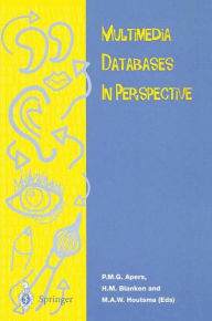 Multimedia Database in Perspective Peter M.G. Apers Editor