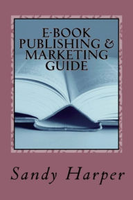 EBook Publishing and Marketing Guide Sandy Harper Author