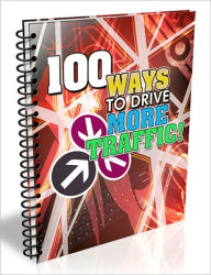 Your Tools For Business Success - 100 Ways To Drive More Traffic! Irwing Author