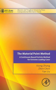 The Material Point Method: A Continuum-Based Particle Method for Extreme Loading Cases Xiong Zhang Author