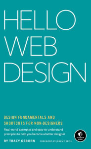 Hello Web Design: Design Fundamentals and Shortcuts for Non-Designers Tracy Osborn Author